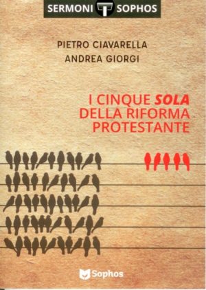 I CINQUE "SOLA" DELLA RIFORMA PROTESTANTE